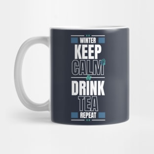 In winter Keep Calm and Drink Tea then Repeat Mug